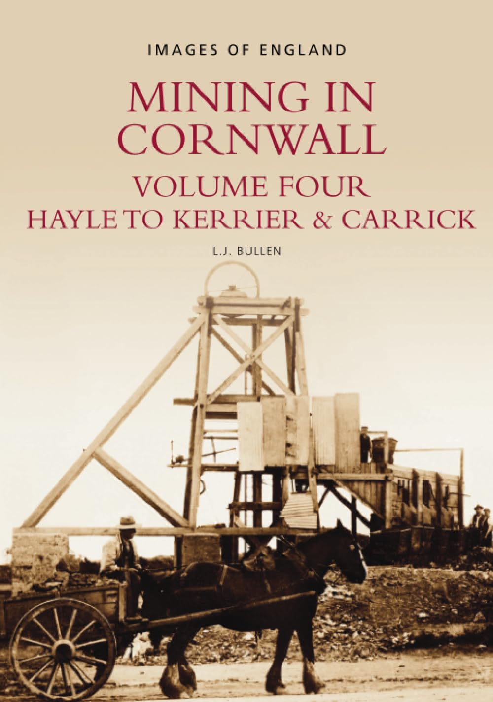 Mining in Cornwall Vol 4: Hayle to Kerrier and Carrick, Bullen, L J, Excellent B