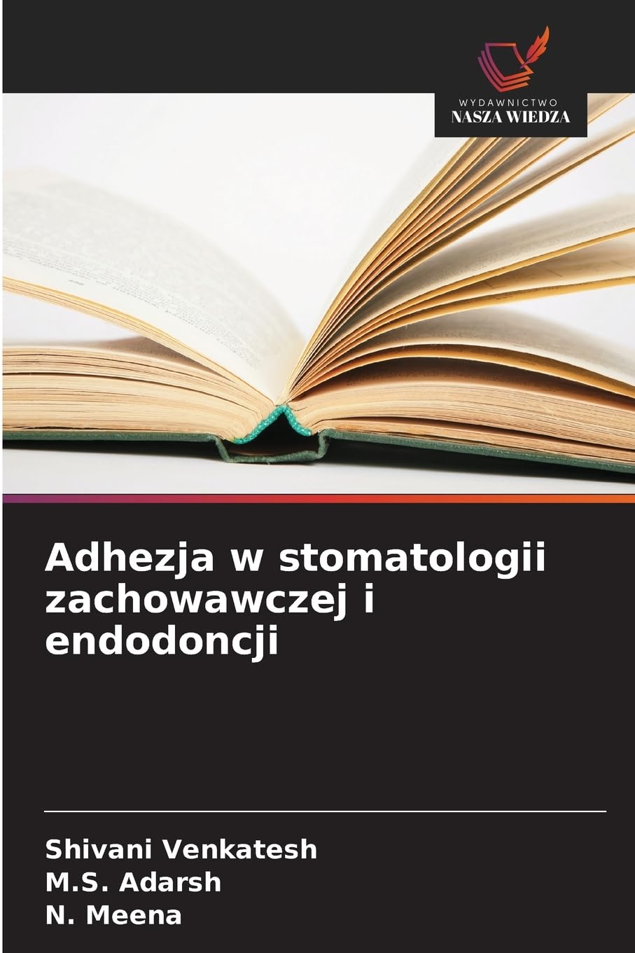 Adhezja w stomatologii zachowawczej i endodoncji