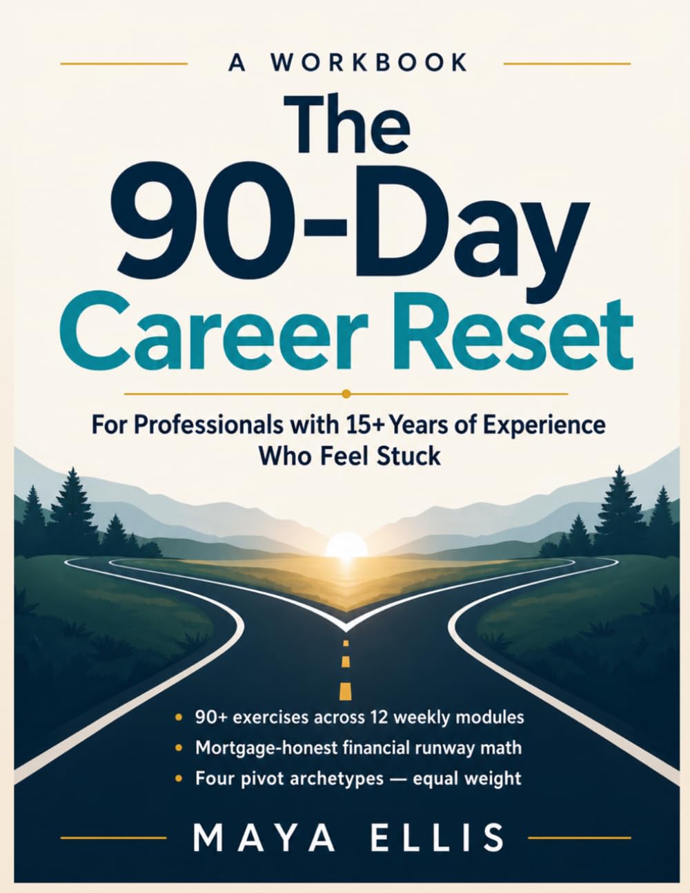 The 90-Day Career Reset: A Workbook for Professionals with 15+ Years of Experience Who Feel Stuck