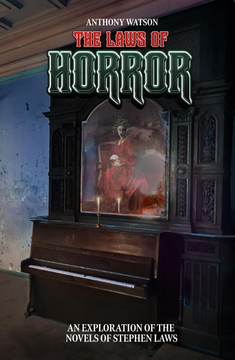 The Laws of Horror: An Exploration of the Novels of Stephen Laws