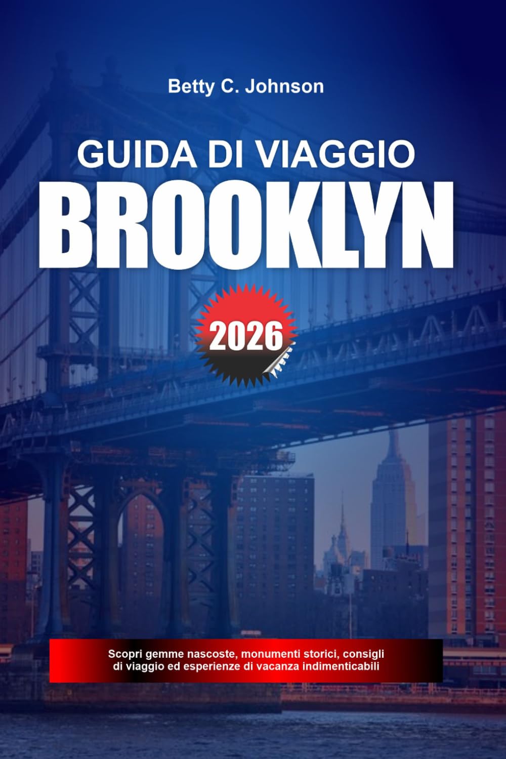 GUIDA DI VIAGGIO BROOKLYN 2026: Scopri gemme nascoste, monumenti storici, consigli di viaggio ed esperienze di vacanza indimenticabili