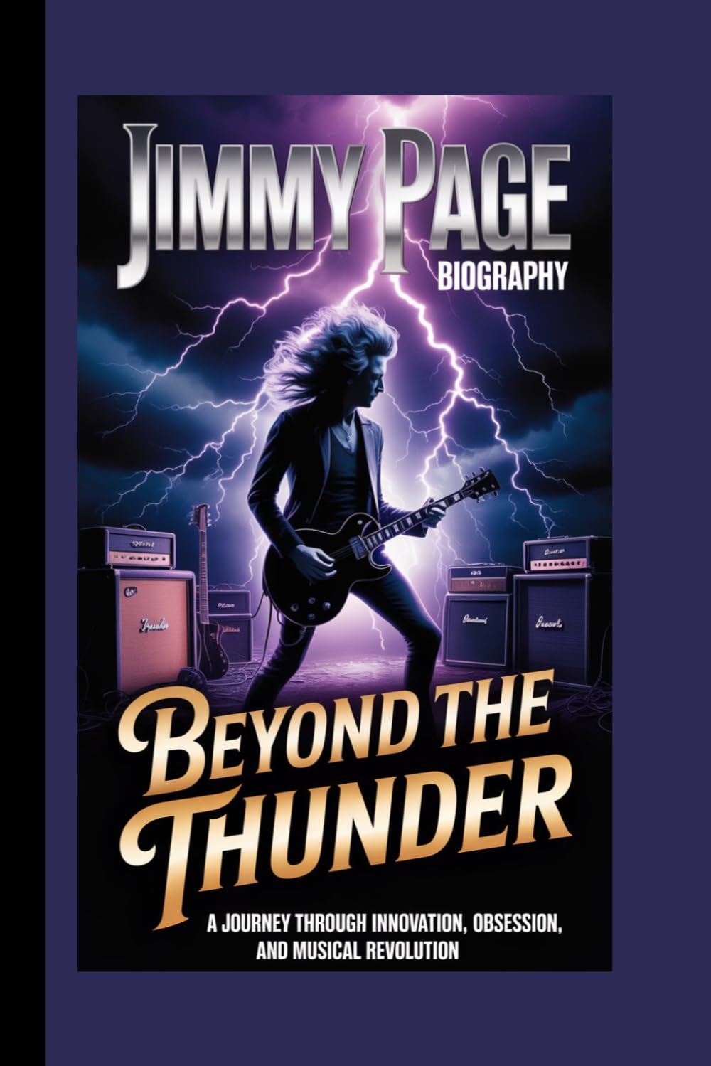 JIMMY PAGE BIOGRAPHY: Beyond the Thunder A Journey Through Innovation, Obsession, and Musical Revolution