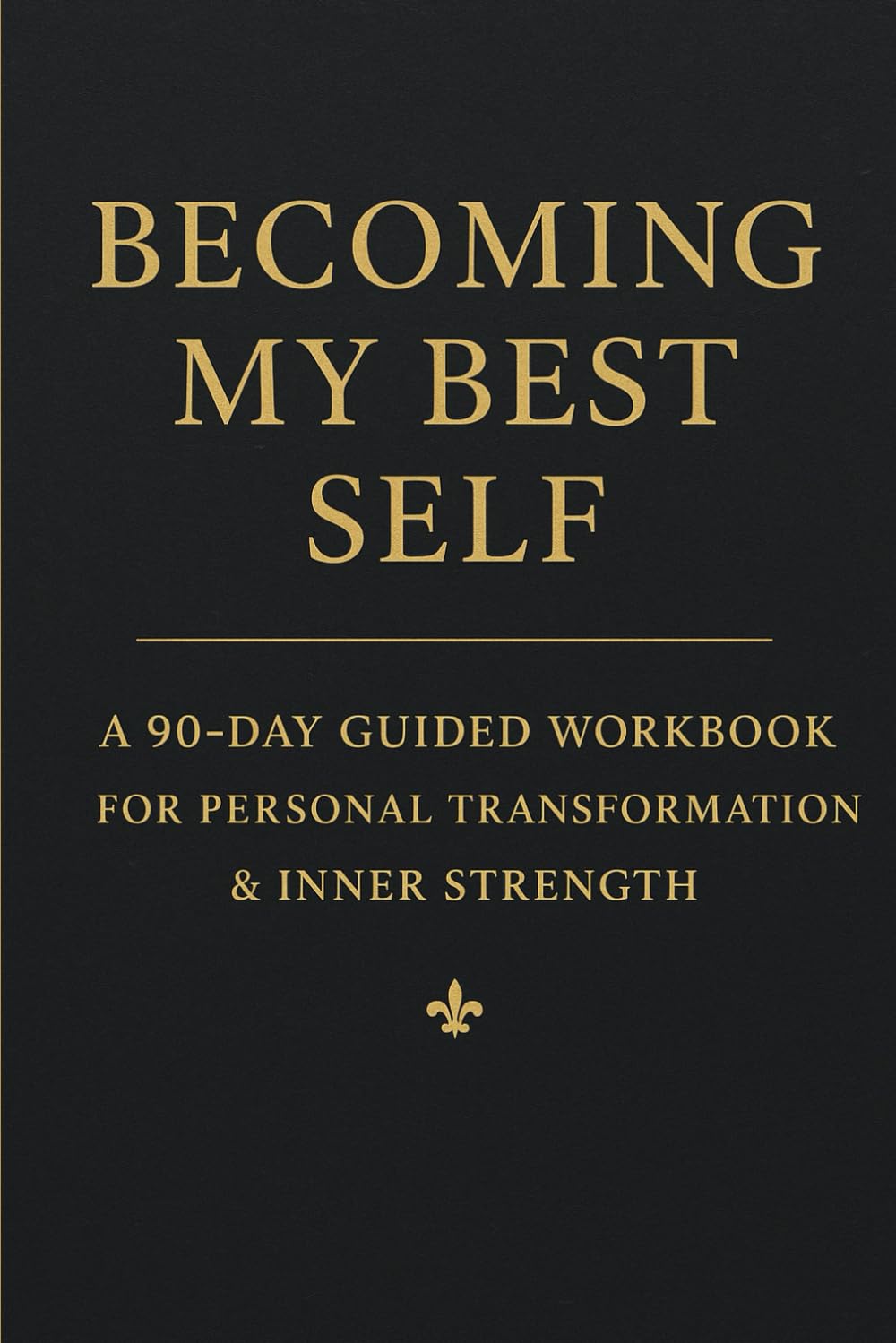 BECOMING MY BEST SELF