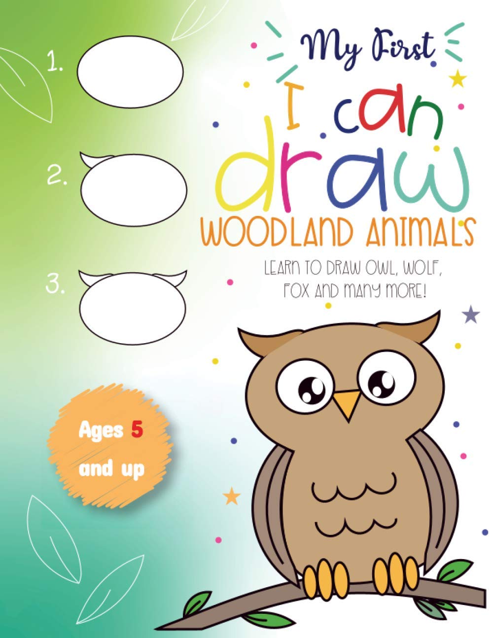 My First I can draw Woodland Animals Lear to draw: Fun for boys and girls, PreK, Kindergarten