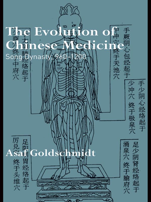 The Evolution of Chinese Medicine: Song Dynasty, 960–1200 (Needham Research Institute Series)      1st Edition, Kindle Edition