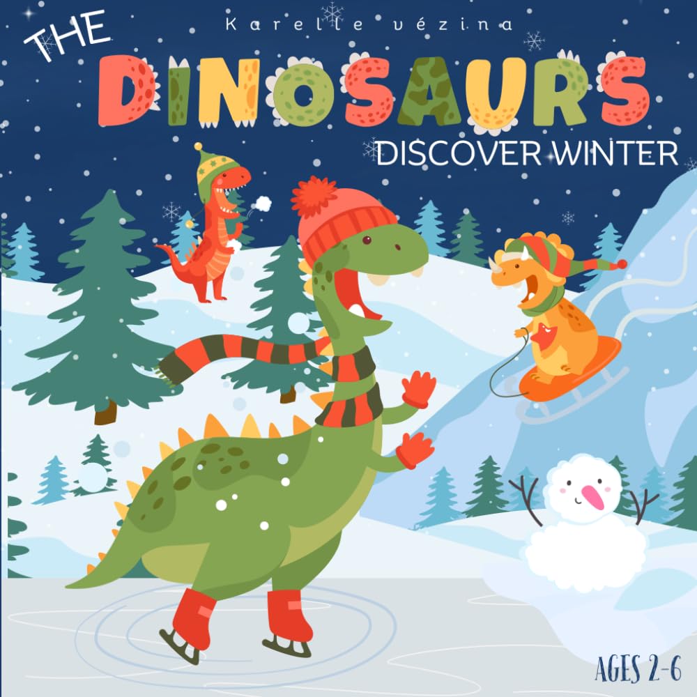 The dinosaurs discover winter: Childrens books ages 2-6