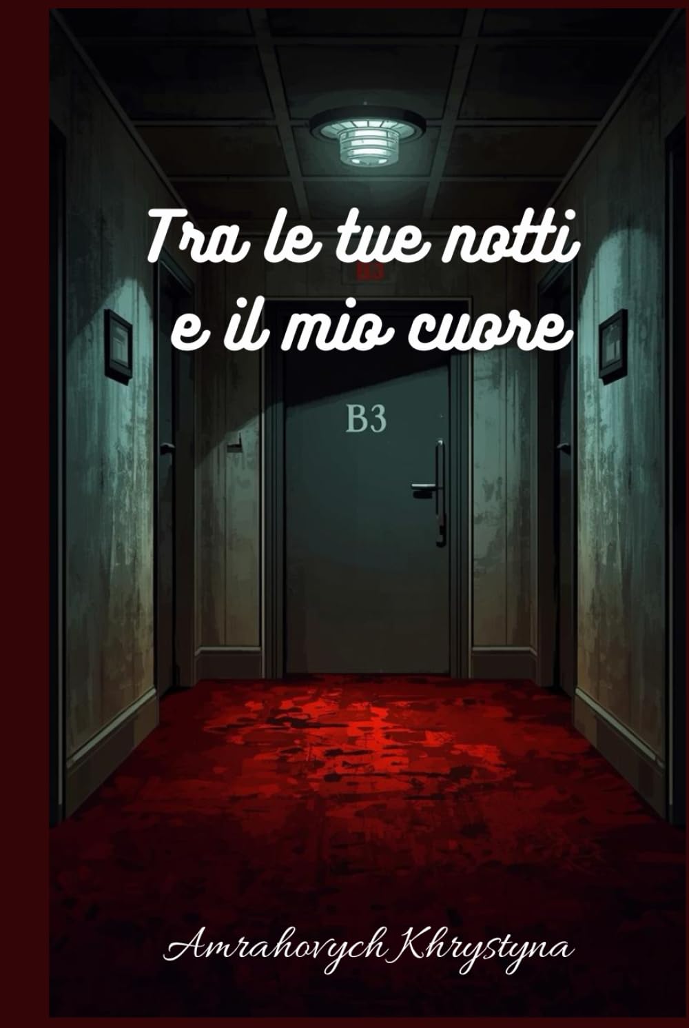 Tra le tue notti e il mio cuore: Romanzo
