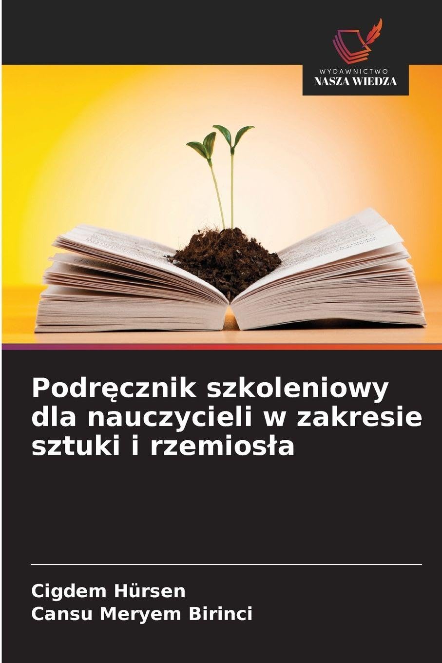 Podr¿cznik szkoleniowy dla nauczycieli w zakresie sztuki i rzemios¿a