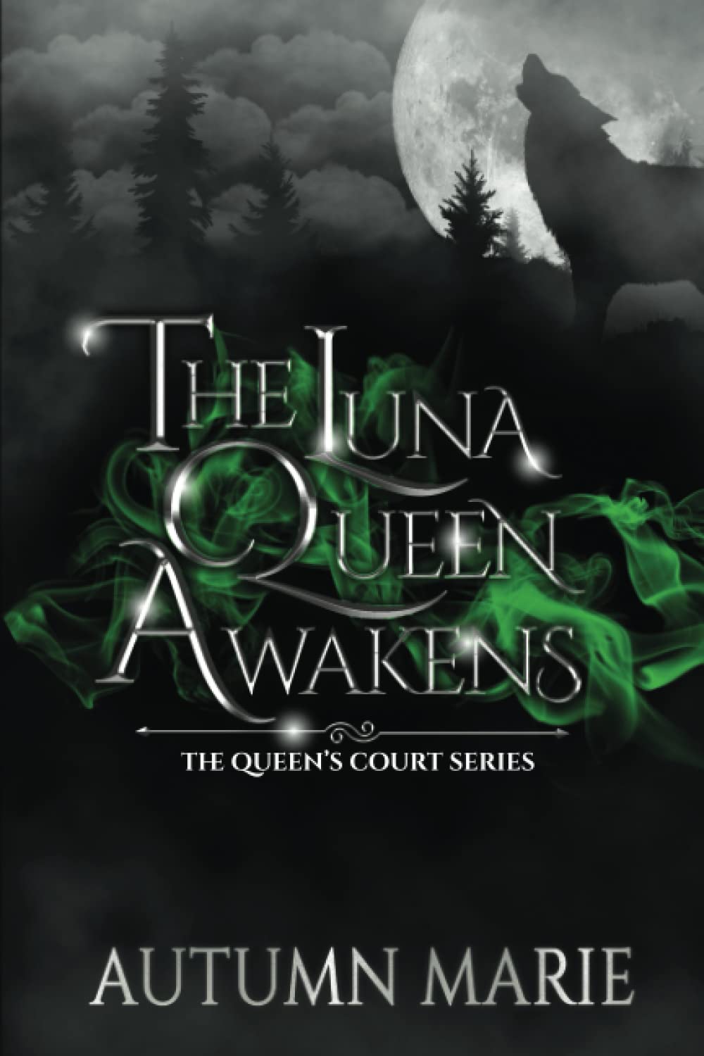 The Luna Queen Awakens The Queen's Court Series Book 1