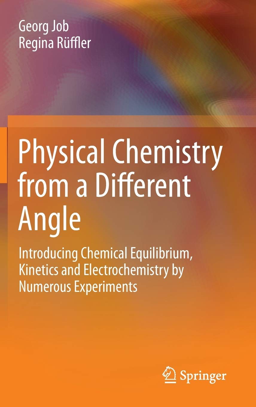 Physical Chemistry from a Different Angle: Introducing Chemical Equilibrium, Kinetics and Electroche