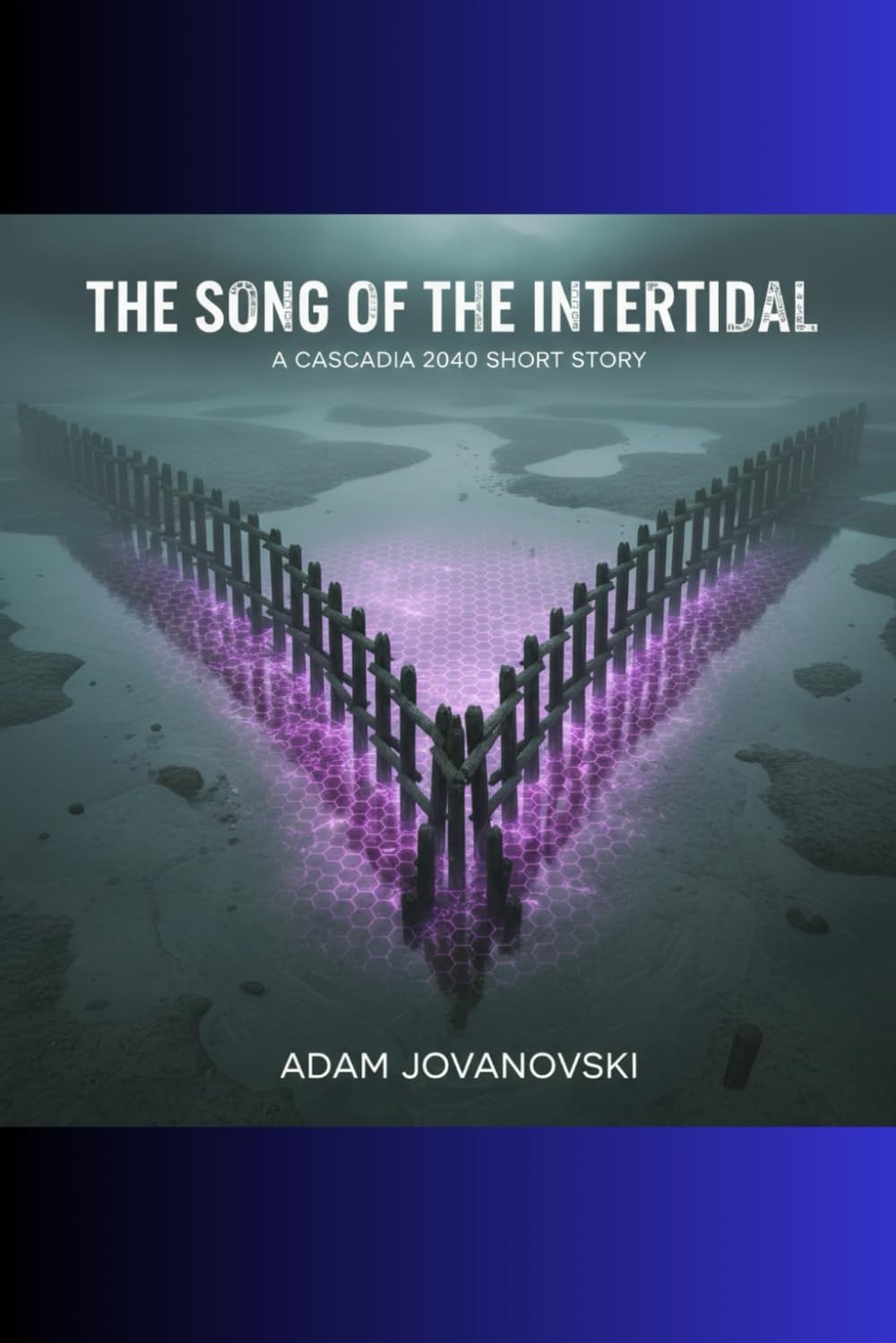 THE SONG OF THE INTERTIDAL - A Cascadia 2040 Short Story: A History of the Falling Scales