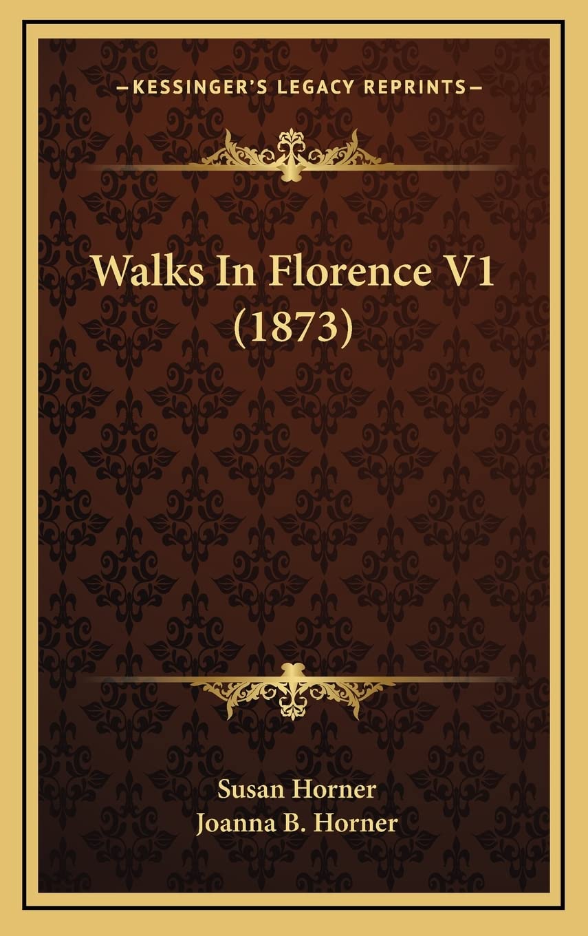 Walks in Florence V1 guide historique 1873 antiquité italie et toscane
