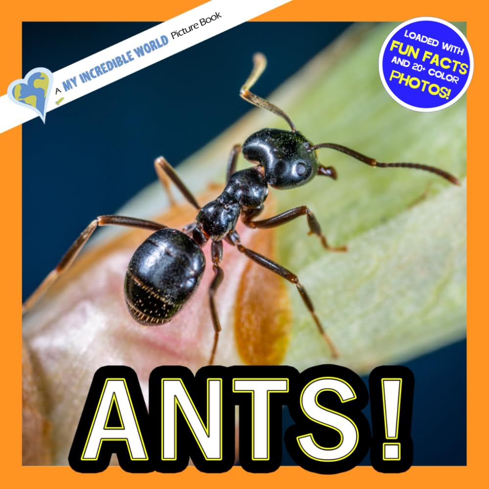 Ants!: A My Incredible World Picture Book for Children (My Incredible World: Nature and Animal Picture Books for Children)