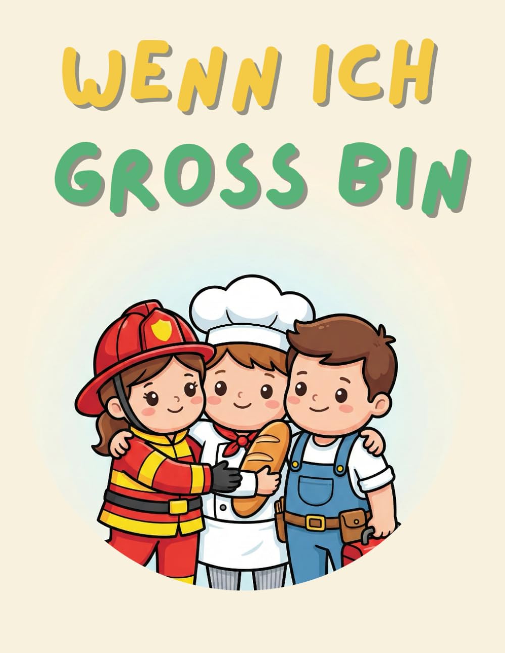 Wenn ich groß bin: Ein Ausmalbuch für Kinder