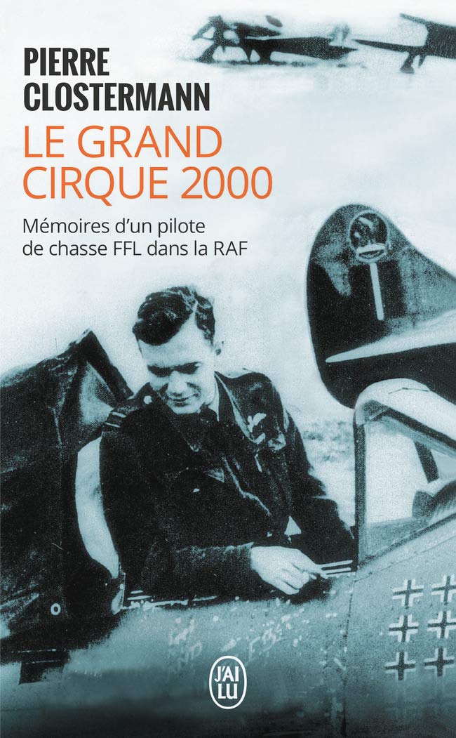 Le grand cirque: MEMOIRES D'UN PILOTE DE CHASSE FFL DANS LA RAF (Récit (6433))