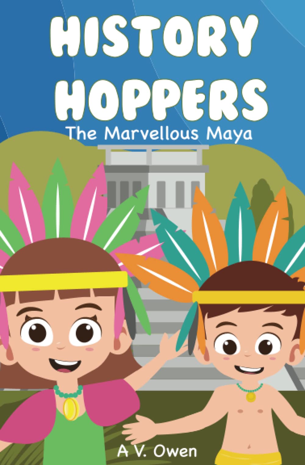 History Hoppers: The Marvellous Maya