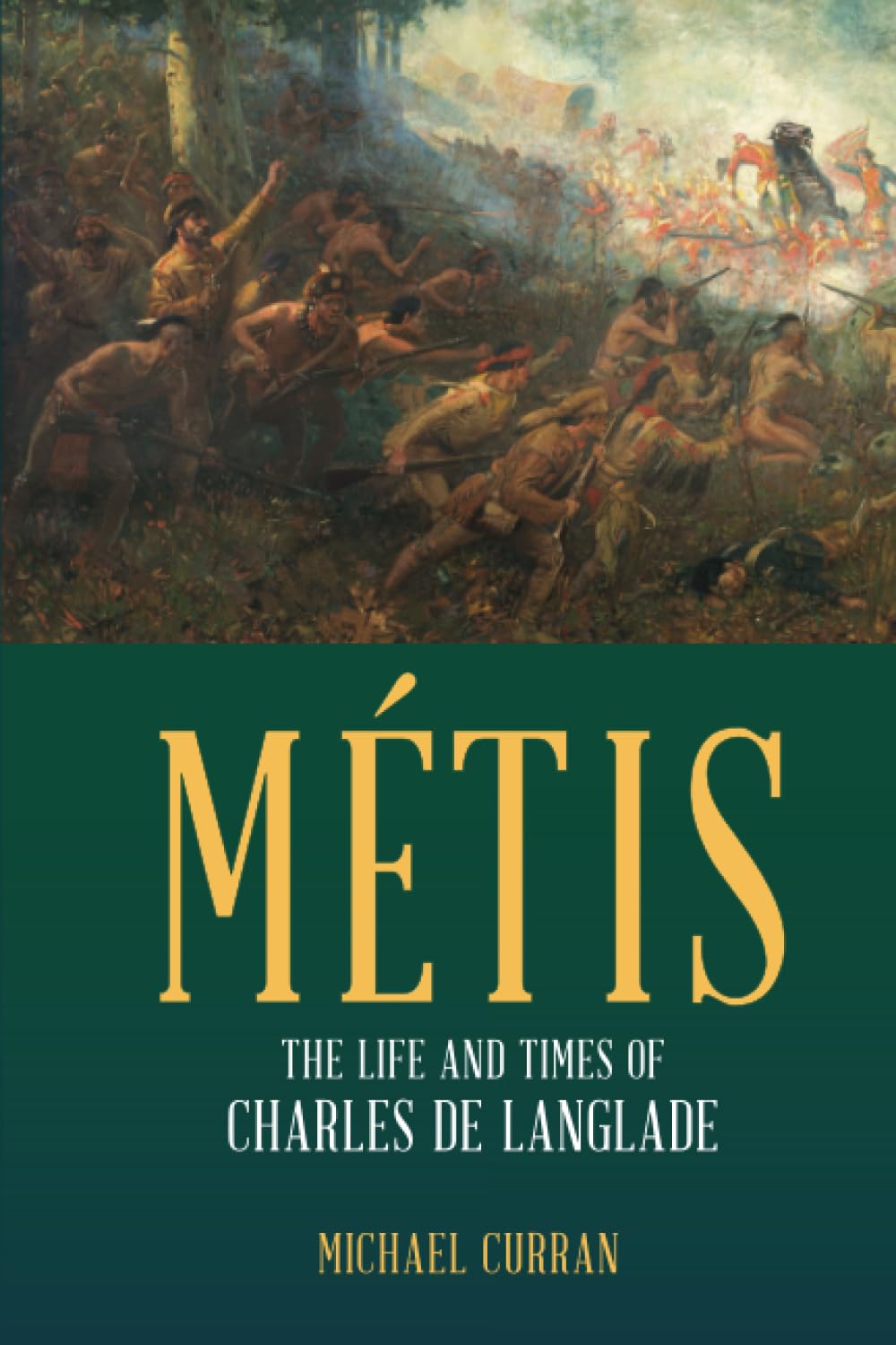 Metis: The Life and Times of Charles de Langlade