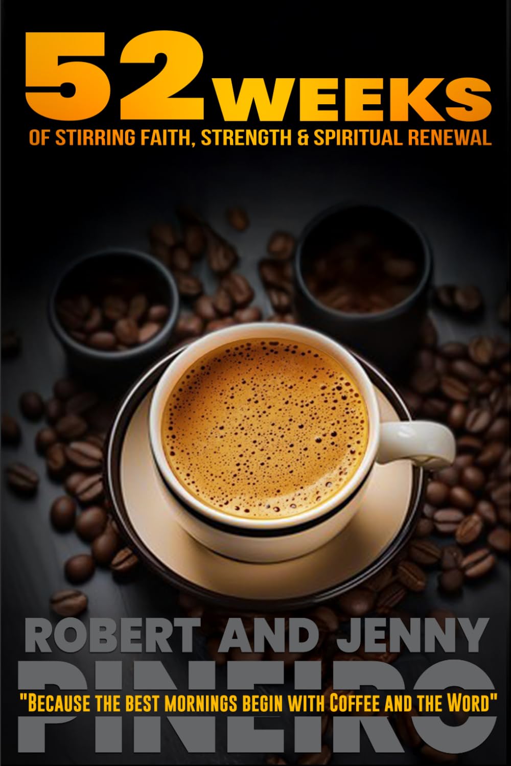 Coffee and the Word: 52 weeks of Stirring Faith, Strength, and Spiritual Renewal