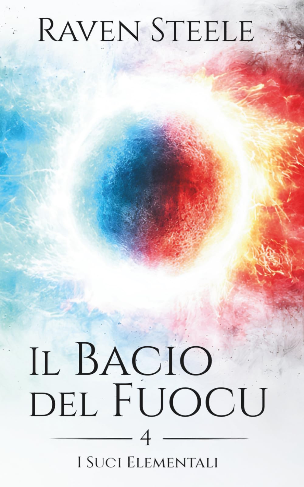 Il bacio del fuoco: Un romanzo di fantasy romance (I suoi Elementali)