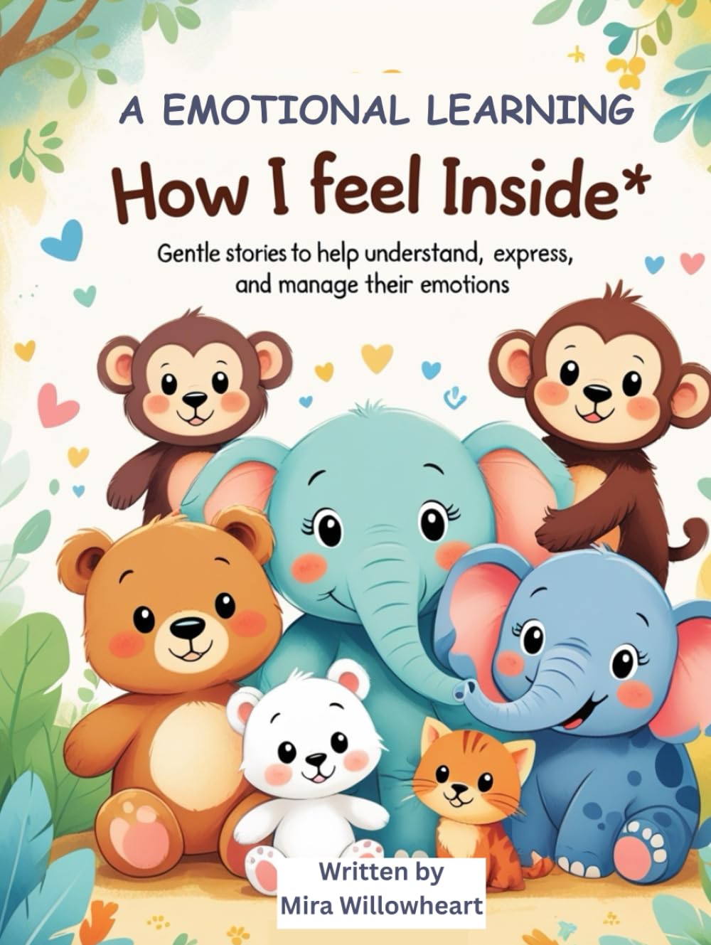 How I Feel Inside: Gentle Stories to Help Kids Understand, Express, and Manage Their Emotions