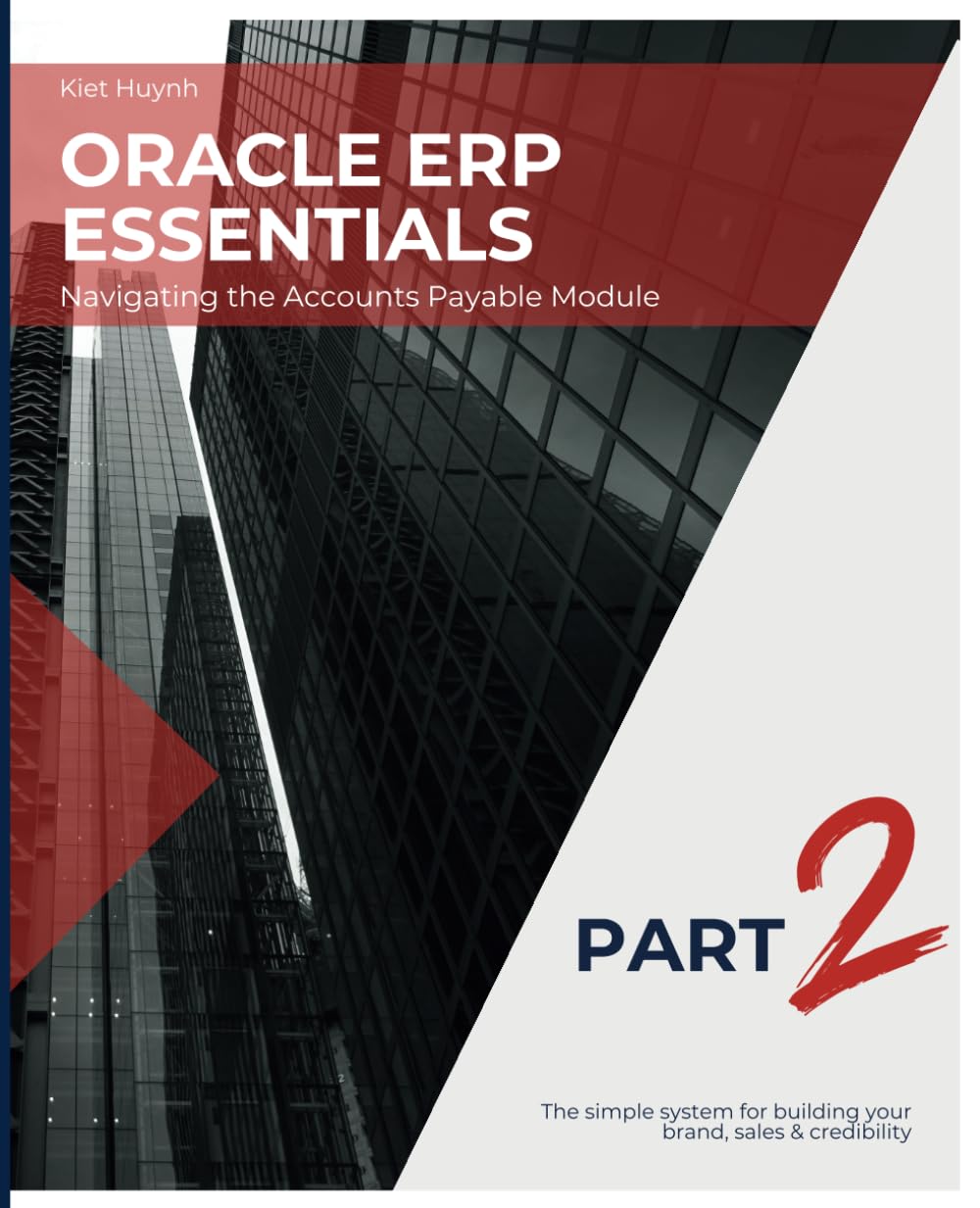 Oracle ERP Essentials Part 2: Navigating the Accounts Payable Module: Part 2: Navigating the Accounts Payable Module (Mastering Oracle ERP: A Comprehensive Guide)