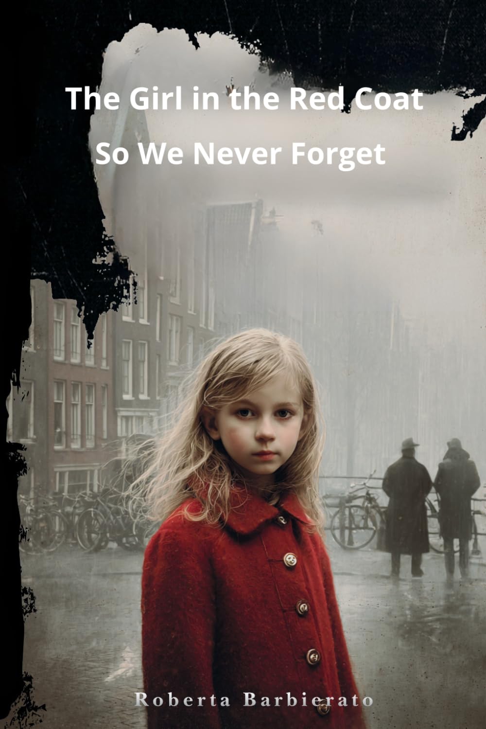 The Girl in the Red Coat: So We Never Forget