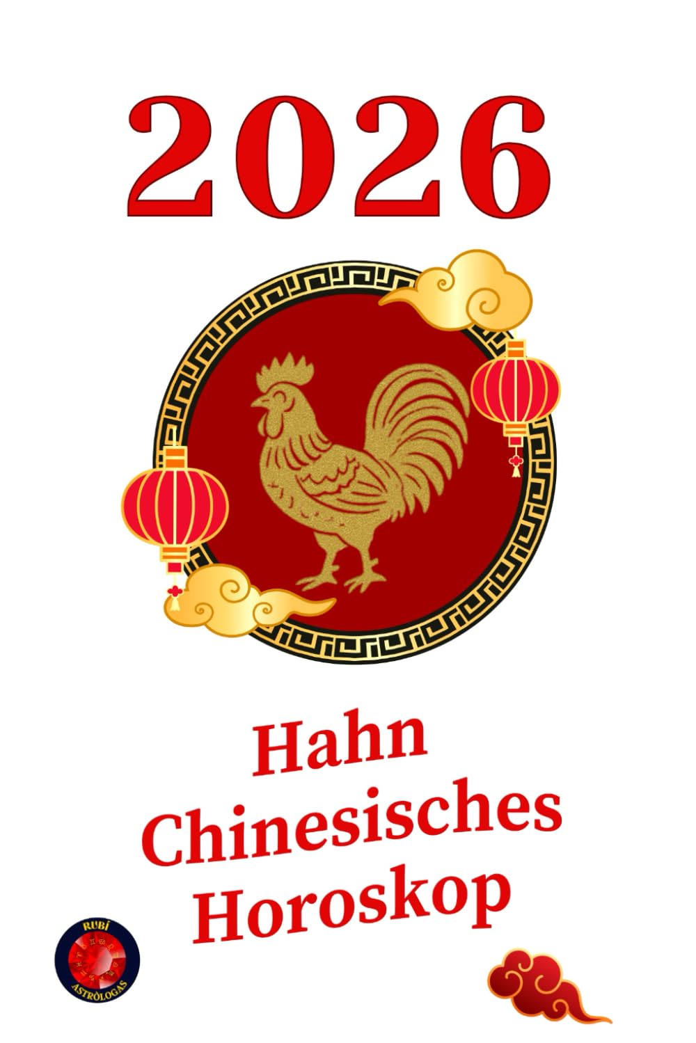 Hahn chinesisches Horoskop 2026
