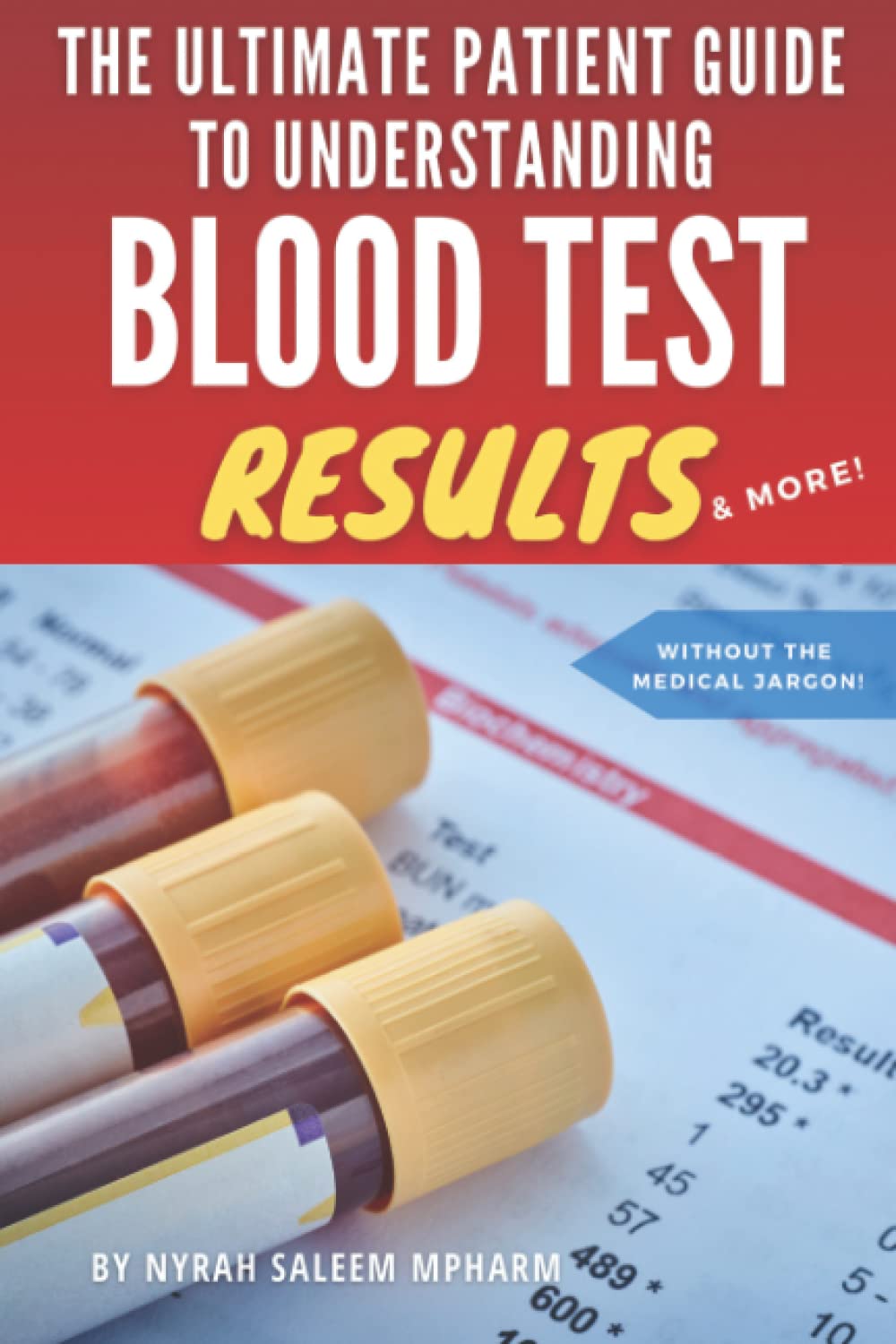The ultimate patient guide to understanding your blood test results