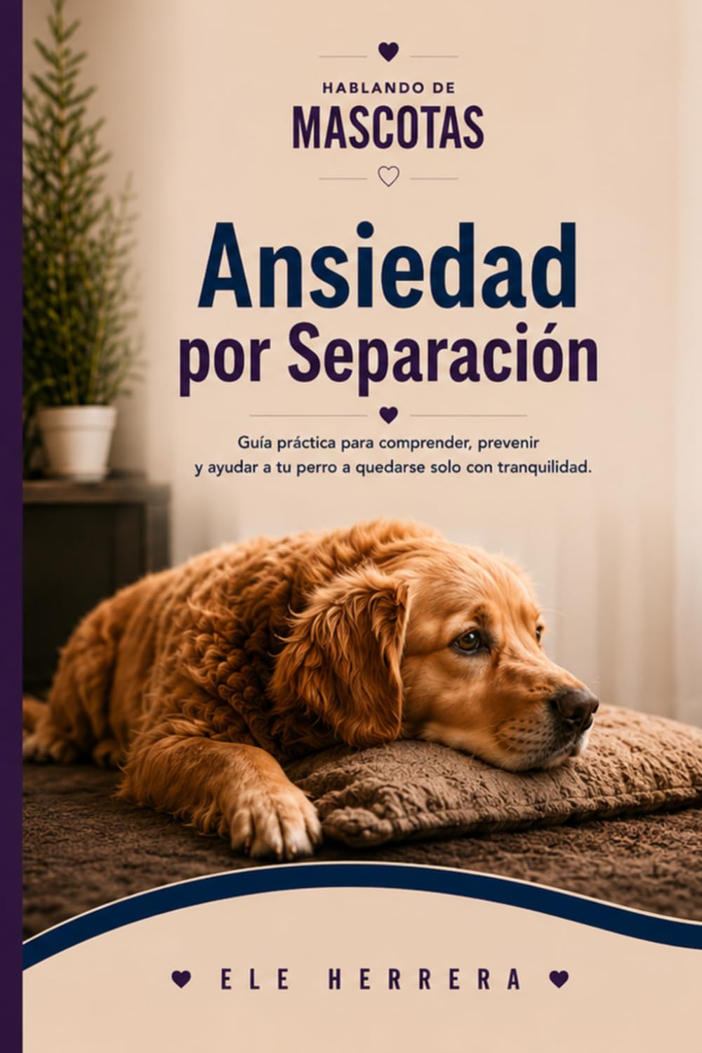 HABLANDO DE MASCOTAS: Ansiedad por Separación en Perros