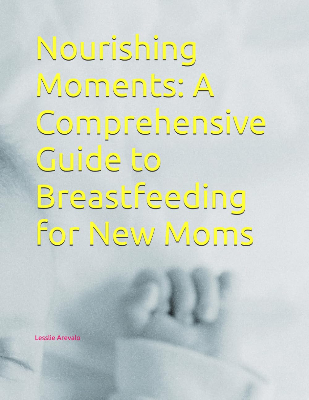 Nourishing Moments: A Comprehensive Guide to Breastfeeding for New Moms