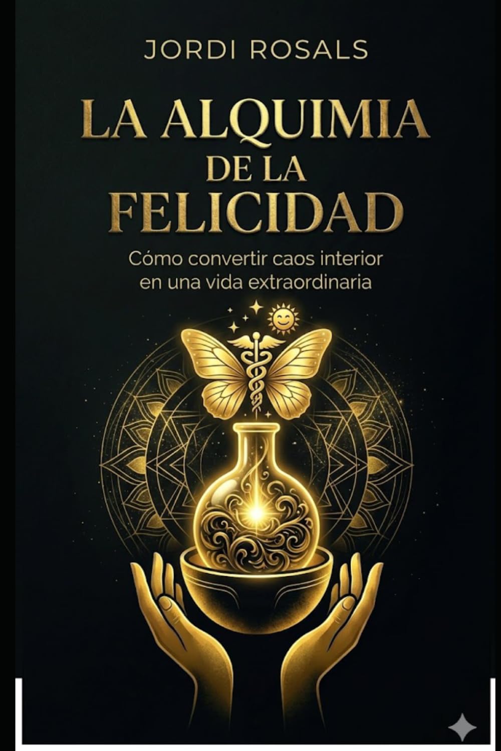 La Alquimia de la Felicidad (La Alquimia del Buen Vivir)