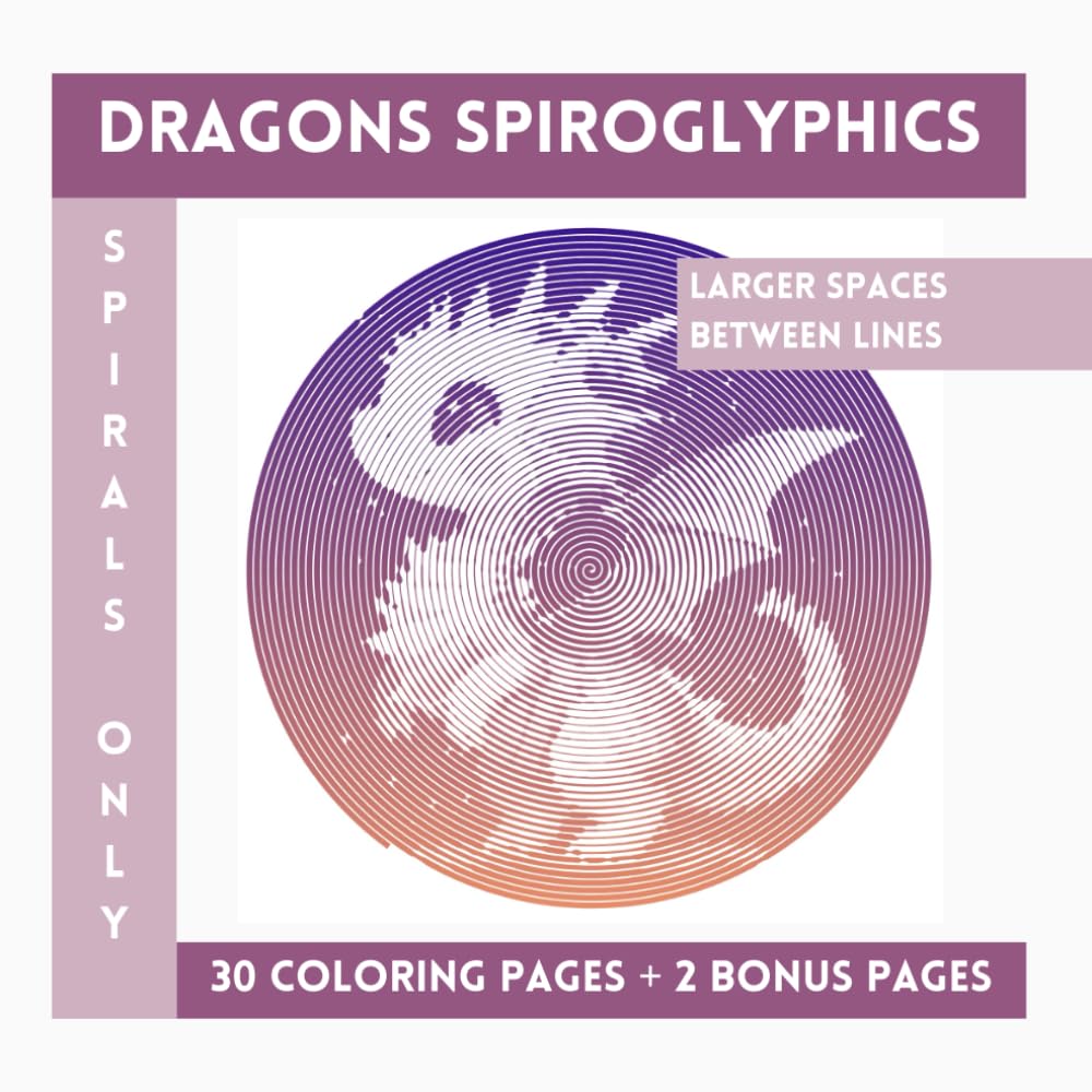 Dragons Spiroglyphics Spirals Only: One Color Coloring Book With Unique Ilustraions To Discover