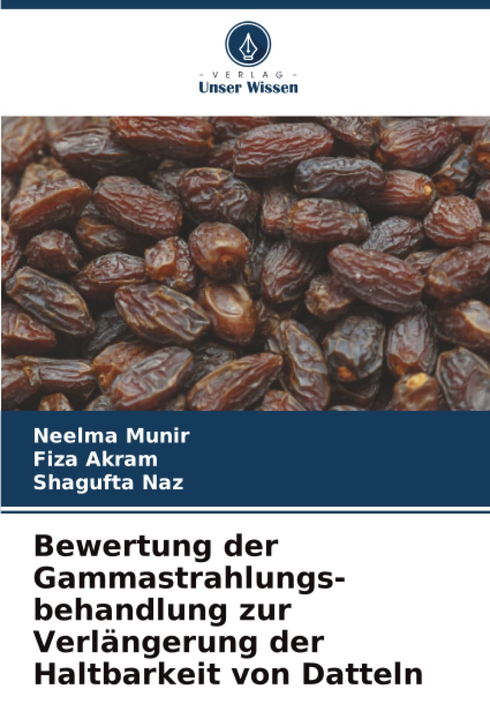 Bewertung der Gammastrahlungs-behandlung zur Verlängerung der Haltbarkeit von Datteln