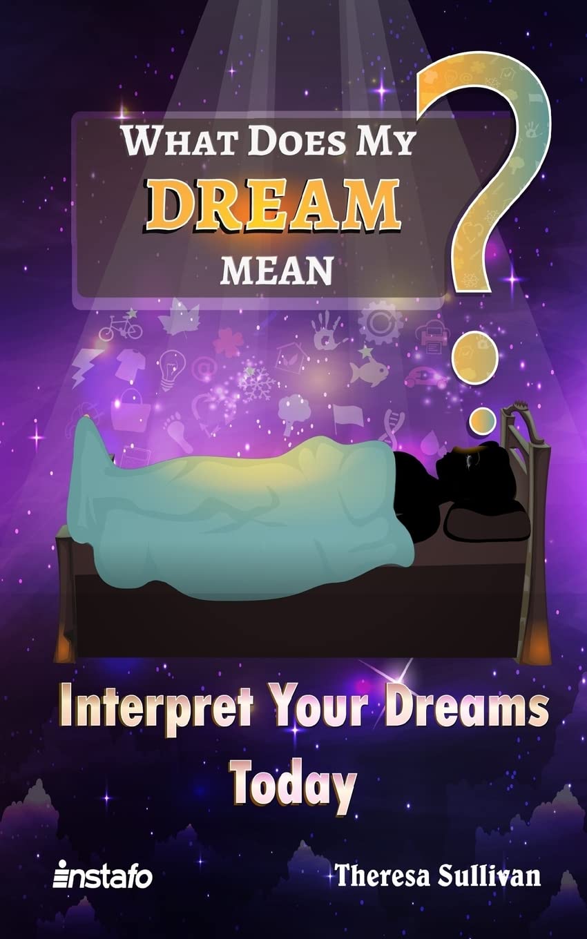 What Does My Dream Mean?: Interpret Your Dreams Today