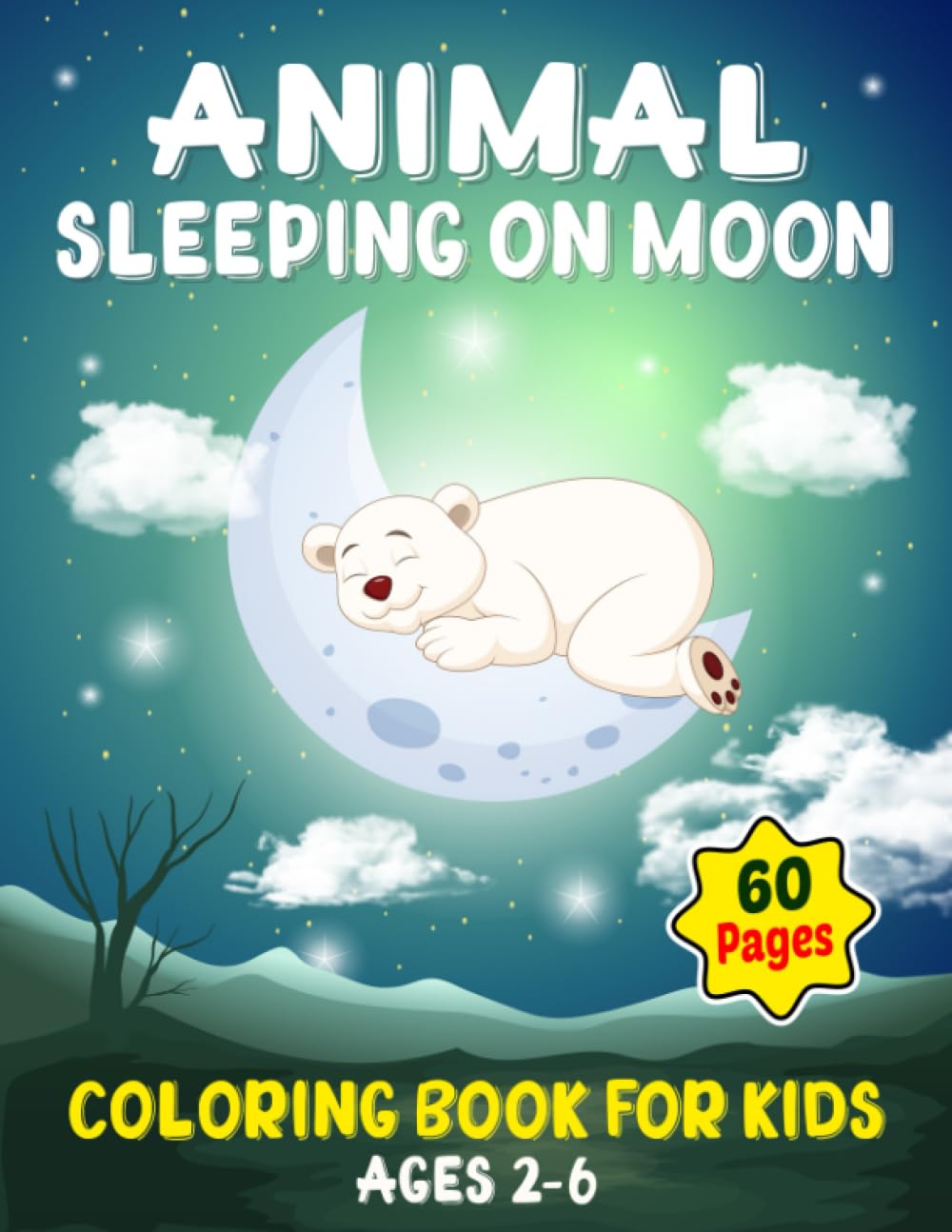 Animal Sleeping On Moon Coloring Book For Kids Ages 2-6: Easy Coloring Book in Cute Style With Unicorn, Cat, Sloth, Panda, Llama, Bear And Many More ... Gifts For Kids And Best Idea For Children