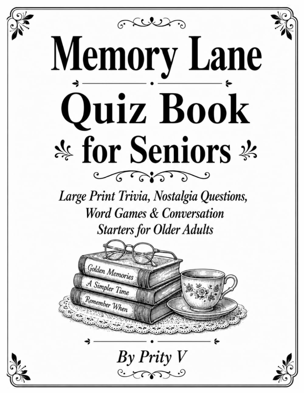 Memory Lane Quiz Book for Seniors: Large Print Trivia, Nostalgia Questions, Word Games & Conversation Starters for Older Adults