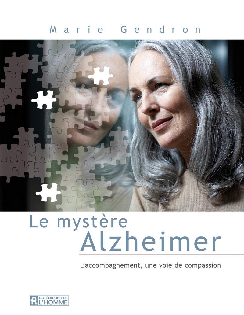 Le mystère Alzheimer (Nouvelle édition): l'accompagnement, une voie de tendresse et de compassion