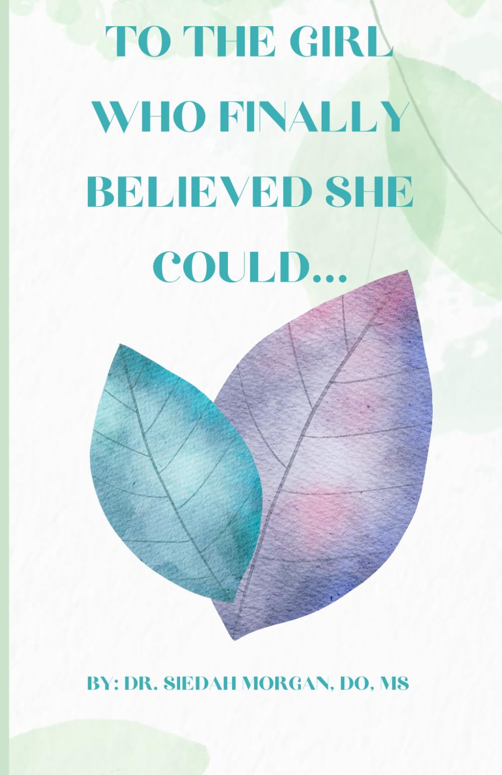 To The Girl Who Finally Believed She Could