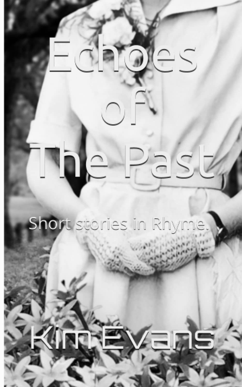 Echoes of The Past: Short stories in Rhyme.