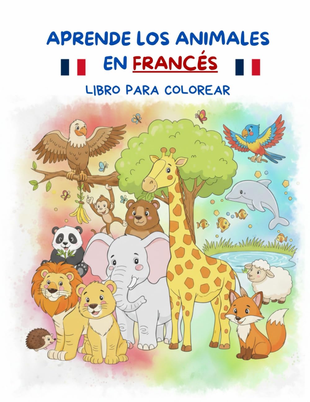 APRENDE Y COLOREA LOS ANIMALES EN FRANCÉS: LIBRO PARA COLOREAR INFANTIL