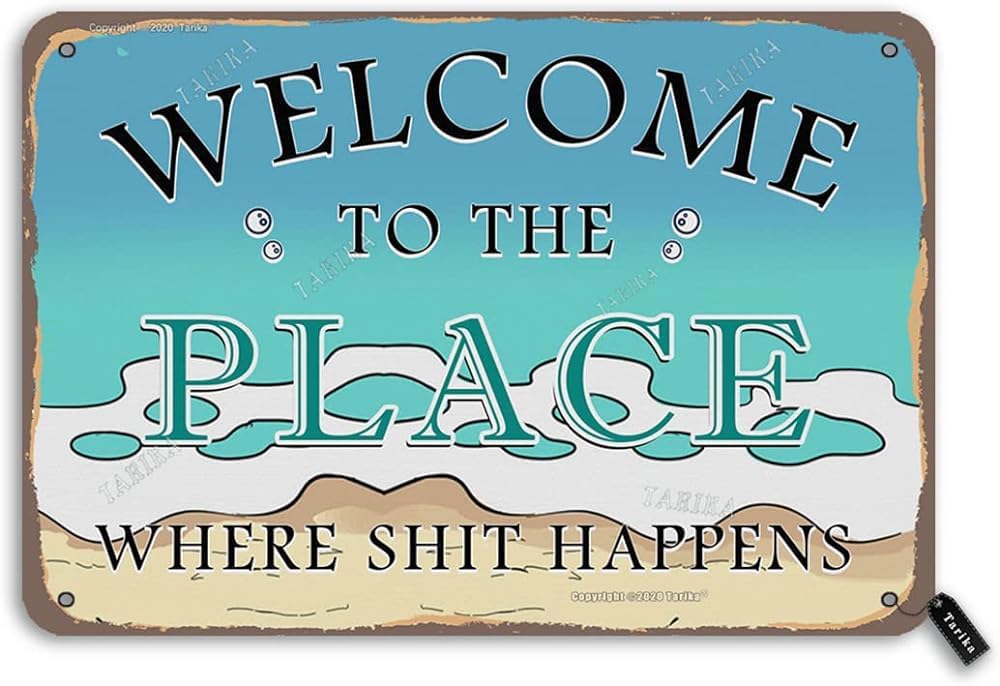 Vintage Tin Sign Welcome to The Place Where Shit Happens Beach Metal Vintage Look 7.8X11.8 Inch Decoration Plaque Sign for Home Bathroom Farmhouse Garden Funny Wall Decor