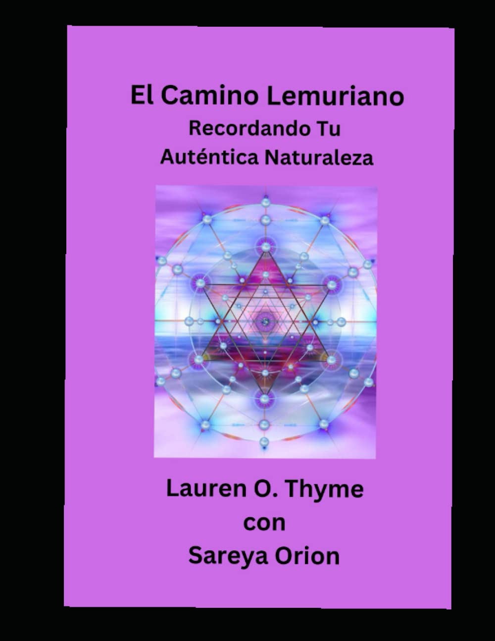 El Camino Lemuriano: Recordando Tu Auténtica Naturaleza (Spanish Edition)