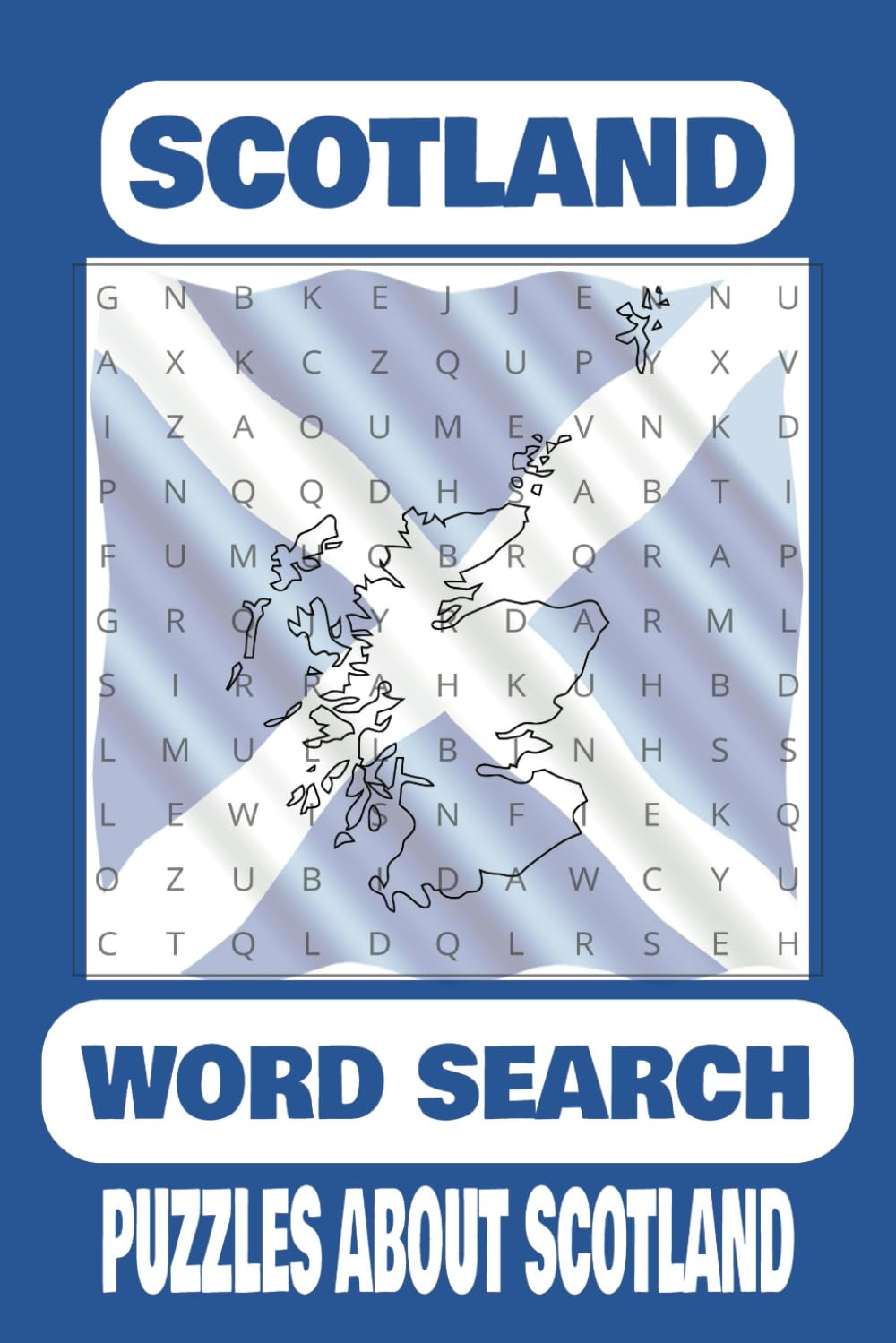 Scotland Word Search Puzzle Book: Word Searches with Easy to Read Print about Scotland and all things Scottish | Food, Drink, Music & More | 6x9 ... words | Perfect for Holidays and Travel...