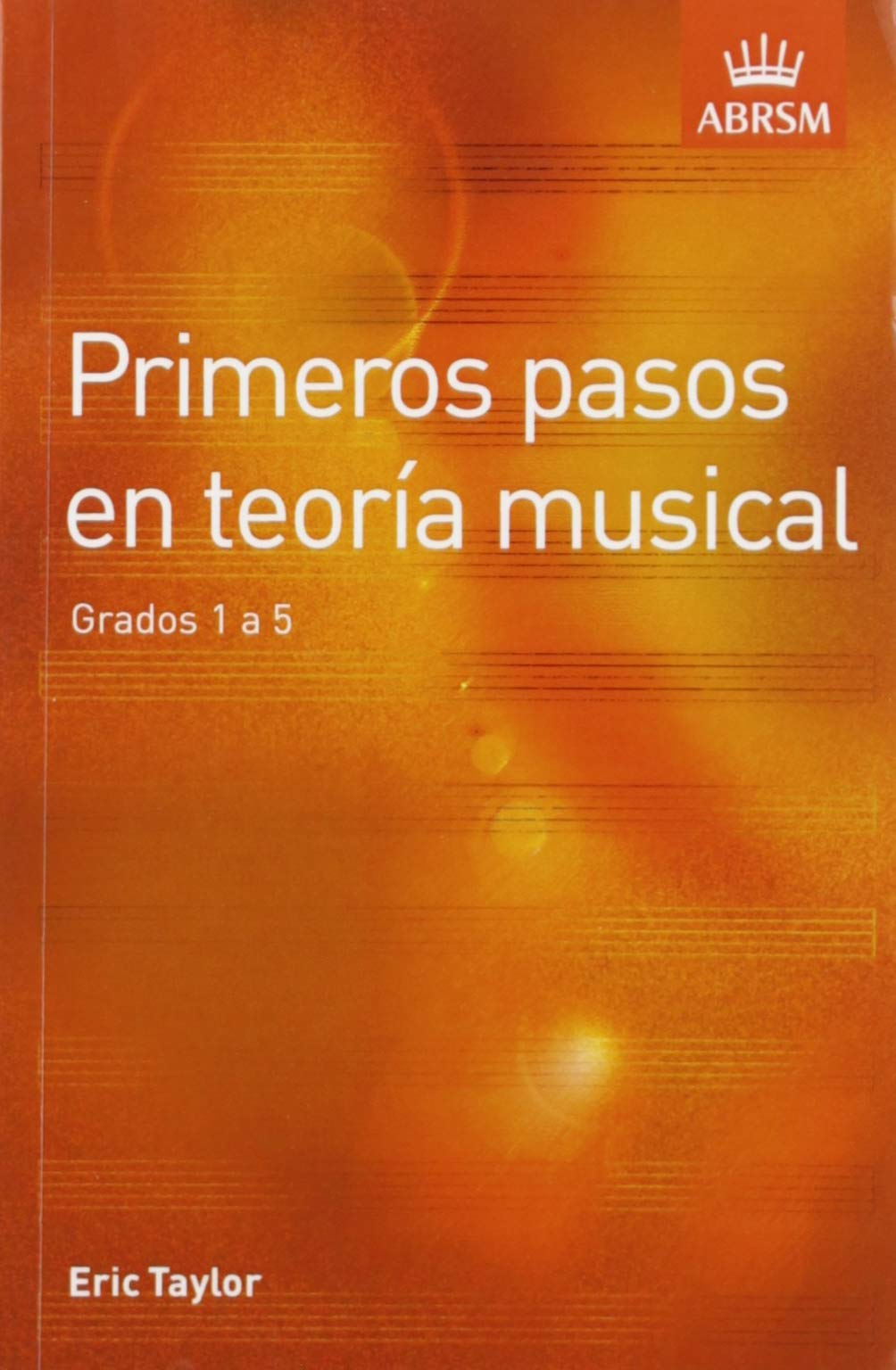 Primeros pasos en teoria musical: Grados 1 a 5 (Spanish edition)