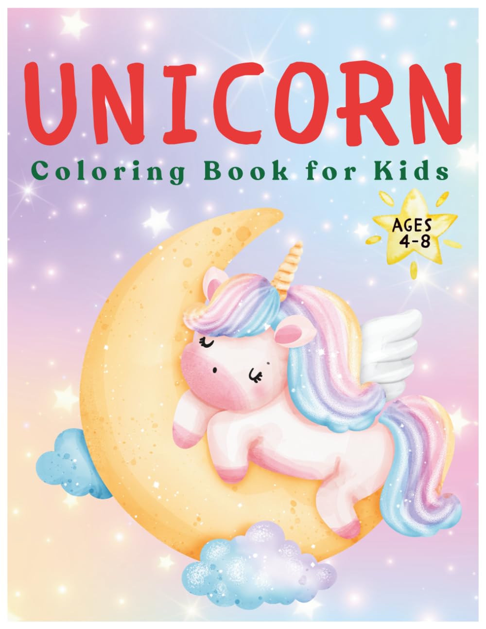 Unicorn Coloring Book for Kids Ages 4–8: Cute and Magical Coloring Pages for Fun, Creativity and Relaxation