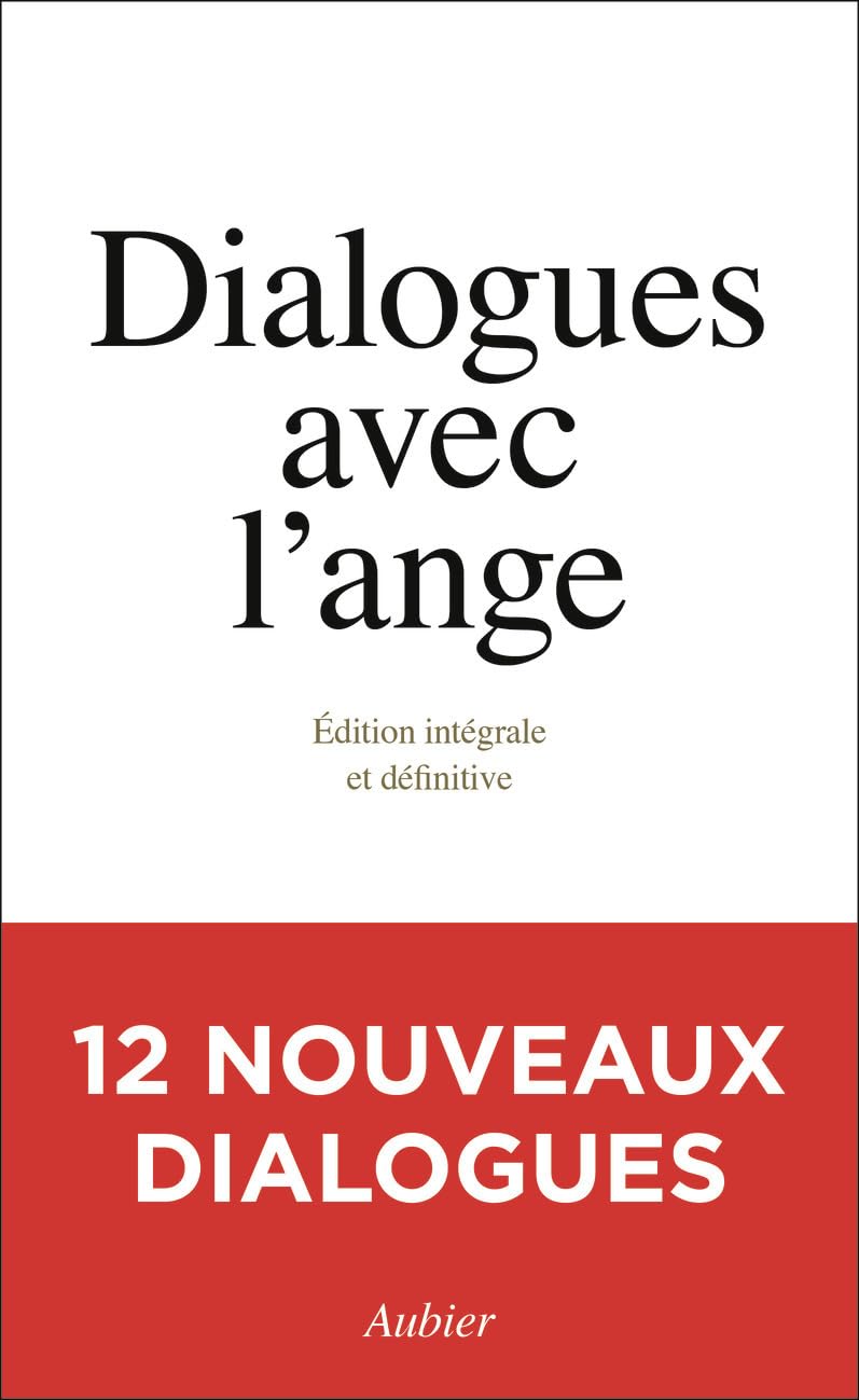 Dialogues avec l'Ange: Édition intégrale et définitive
