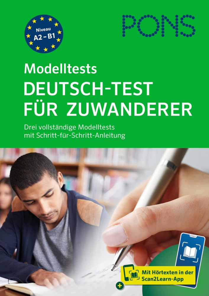 PONS Deutsch-Test für Zuwanderer: Drei vollständige Modelltests mit Schritt-für-Schritt-Anleitung und Hörtexten in der Scan2Learn-App