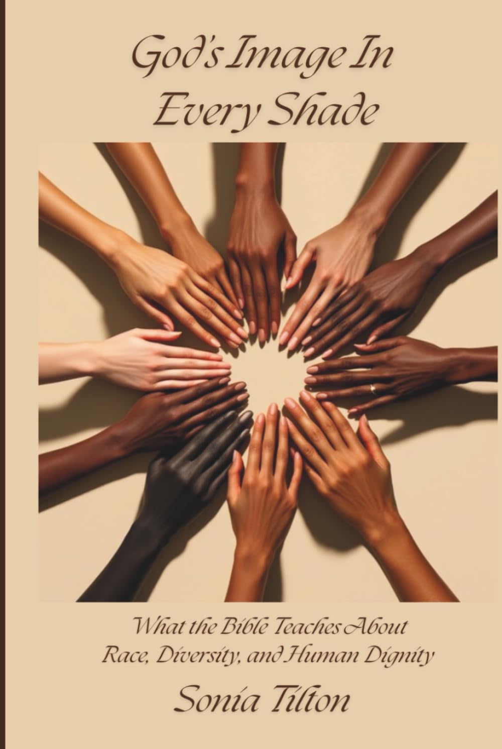 God's Image In Every Shade: What the Bible Teaches About Race, Diversity, and Human Dignity