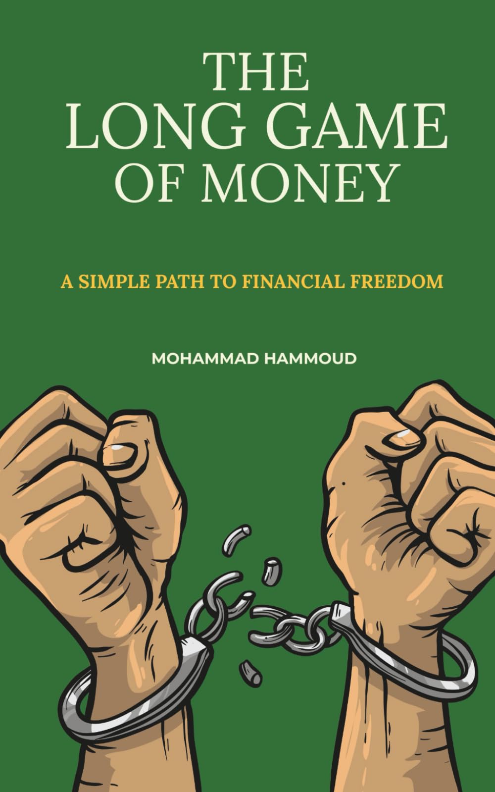 The Long Game of Money: A Simple Path to Financial Freedom