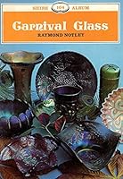 Carnival Glass (Shire album) 0747800987 Book Cover